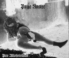 Pater Noster : Pure Alkholocaust